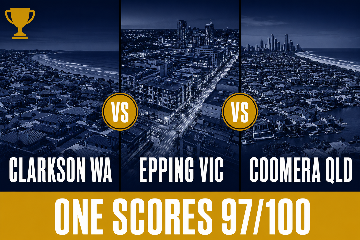 Clarkson vs Epping vs Coomera: One Scores 97/100
